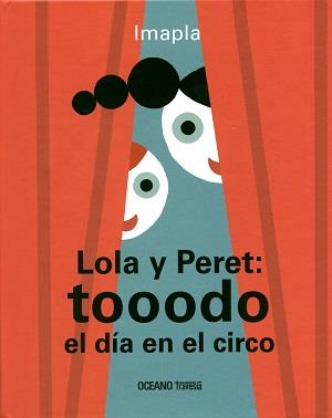 LOLA Y PERET: TOOODO EL DIA EN EL CIRCO | 9786077353898 | IMAPLA | Llibres Parcir | Librería Parcir | Librería online de Manresa | Comprar libros en catalán y castellano online