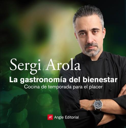 LA GASTRONOMIA DEL BIENESTAR COCINA DE TEPORADA PER PLAER | 9788415002352 | SERGI AROLA | Llibres Parcir | Librería Parcir | Librería online de Manresa | Comprar libros en catalán y castellano online