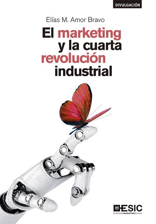 EL MARKETING Y LA CUARTA REVOLUCIÓN INDUSTRIAL | 9788417513689 | AMOR BRAVO, ELÍAS | Llibres Parcir | Llibreria Parcir | Llibreria online de Manresa | Comprar llibres en català i castellà online