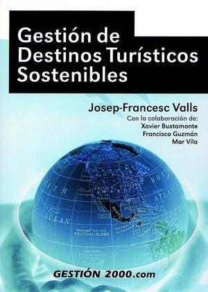 GESTION DESTINOS TURISTICOS SOSTENIBLES | 9788480885003 | VALLS JOSEP FRANCESC | Llibres Parcir | Librería Parcir | Librería online de Manresa | Comprar libros en catalán y castellano online