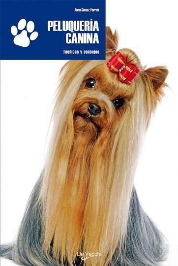 PELUQUERIA CANINA, TÉCNICA Y CONSEJOS | 9788431542191 | GOMEZ FERRAN, ANNA | Llibres Parcir | Librería Parcir | Librería online de Manresa | Comprar libros en catalán y castellano online