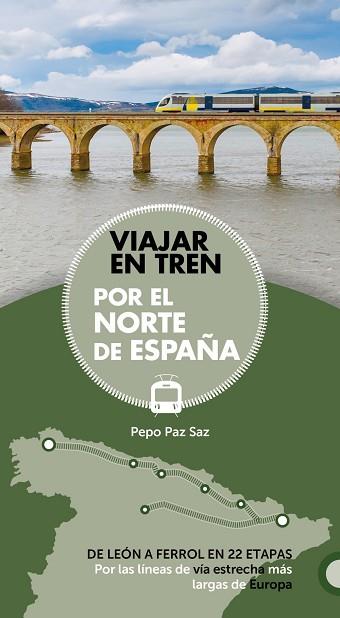 VIAJAR EN TREN POR EL NORTE DE ESPAÑA | 9788491581604 | PAZ SAZ, JOSÉ | Llibres Parcir | Librería Parcir | Librería online de Manresa | Comprar libros en catalán y castellano online