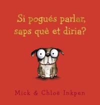 SI POGUéS PARLAR, SAPS QUè ET DIRIA? | 9788448942519 | INKPEN, MICK | Llibres Parcir | Librería Parcir | Librería online de Manresa | Comprar libros en catalán y castellano online
