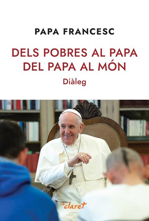 DELS POBRES AL PAPA, DEL PAPA AL MÓN | 9788491364290 | PAPA FRANCESC | Llibres Parcir | Librería Parcir | Librería online de Manresa | Comprar libros en catalán y castellano online