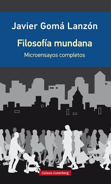 FILOSOFÍA MUNDANA | 9788416495689 | GOMÁ, JAVIER | Llibres Parcir | Librería Parcir | Librería online de Manresa | Comprar libros en catalán y castellano online