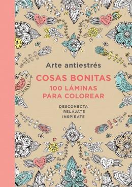 ARTE ANTIESTRÉS: COSAS BONITAS. 100 LÁMINAS PARA COLOREAR | 9788401347429 | AUTORES VARIOS | Llibres Parcir | Llibreria Parcir | Llibreria online de Manresa | Comprar llibres en català i castellà online