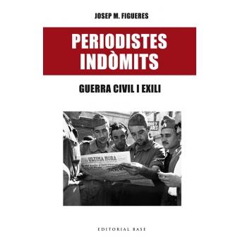 PERIODISTES INDÒMITS | 9788416587469 | FIGUERES, JOSEP MARIA | Llibres Parcir | Llibreria Parcir | Llibreria online de Manresa | Comprar llibres en català i castellà online