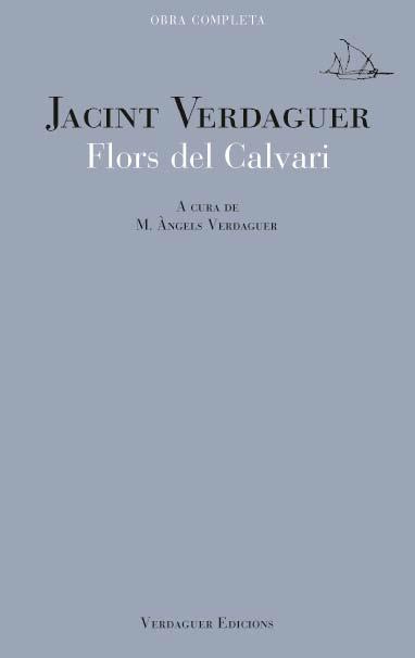 FLORS DEL CALVARI (OBRA COMPLETA) | 9788494458613 | VERDAGUER, JACINT | Llibres Parcir | Llibreria Parcir | Llibreria online de Manresa | Comprar llibres en català i castellà online
