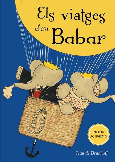 ELS VIATGES D´EN BABAR | 9788491454731 | DE BRUNHOFF, JEAN | Llibres Parcir | Llibreria Parcir | Llibreria online de Manresa | Comprar llibres en català i castellà online