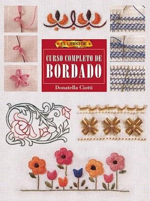 CURSO COMPLETO DE BORDADO | 9788495873033 | CIOTTI | Llibres Parcir | Librería Parcir | Librería online de Manresa | Comprar libros en catalán y castellano online