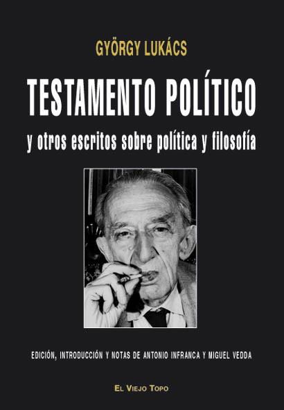 TESTAMENTO POLÍTICO Y OTROS ESCRITOS SOBRE POLÍTICA Y FILOSOFÍA | 9788496831841 | LUKÁCS, GYÖRGY | Llibres Parcir | Llibreria Parcir | Llibreria online de Manresa | Comprar llibres en català i castellà online