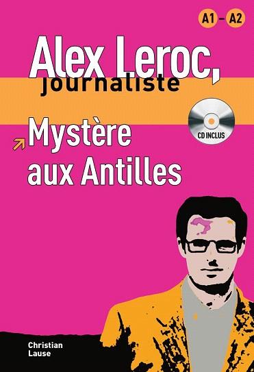 MYSTERE AUX ANTILLE ALEX LEROC JOURNALISTE | 9788484433934 | LAUSE CHRISTIAN | Llibres Parcir | Llibreria Parcir | Llibreria online de Manresa | Comprar llibres en català i castellà online