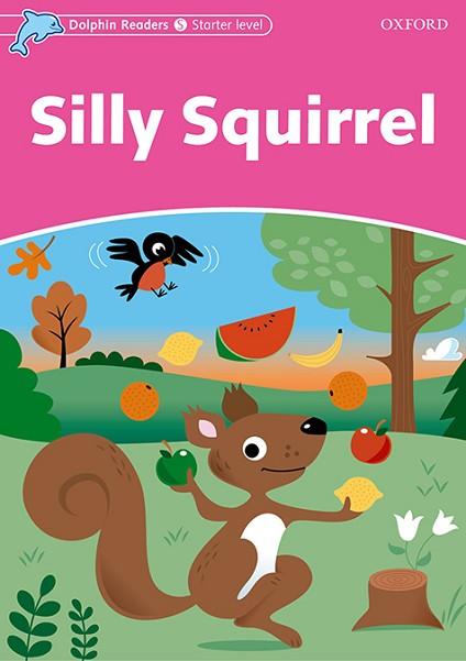DOLPHIN READ START SILLY SQUIRREL | 9780194400763 | Llibres Parcir | Llibreria Parcir | Llibreria online de Manresa | Comprar llibres en català i castellà online