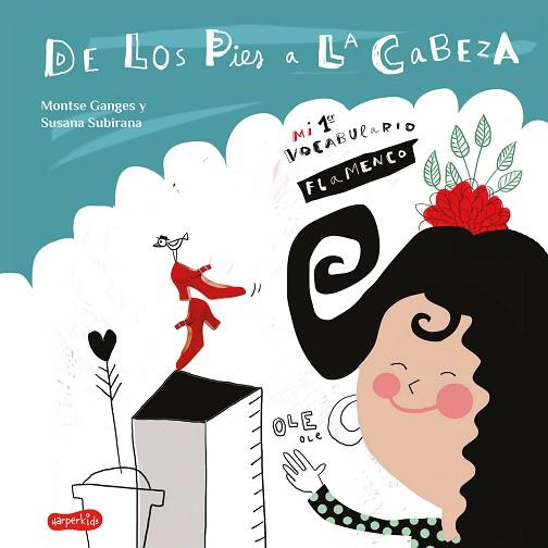 DE LOS PIES A LA CABEZA. MI 1ER VOCABULARIO FLAMENCO | 9788417222727 | GANGES, MONTSE | Llibres Parcir | Librería Parcir | Librería online de Manresa | Comprar libros en catalán y castellano online