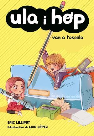 ULA I HOP VAN A L'ESCOLA (ULA I HOP) | 9788420433974 | LILLIPUT, ERIC / LÓPEZ, LAIA | Llibres Parcir | Librería Parcir | Librería online de Manresa | Comprar libros en catalán y castellano online
