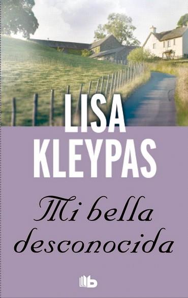 MI BELLA DESCONOCIDA | 9788490700228 | KLEYPAS, LISA | Llibres Parcir | Librería Parcir | Librería online de Manresa | Comprar libros en catalán y castellano online