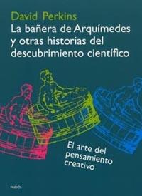 LA BAÐERA DE ARQUIMEDES Y OTRAS HISTORIAS DEL DESCUBRIMIENT | 9788449314636 | PERKINS DAVID | Llibres Parcir | Llibreria Parcir | Llibreria online de Manresa | Comprar llibres en català i castellà online