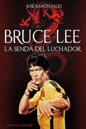 BRUCE LEE LA SENDA DEL LUCHADOR | 9788494962431 | SALES,JOSE RAMON | Llibres Parcir | Librería Parcir | Librería online de Manresa | Comprar libros en catalán y castellano online