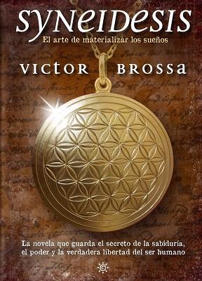 SYNEIDESIS, EL ARTE DE MATERIALIZAR LOS SUEÑOS | 9788483529515 | BROSSA GIMÉNEZ, VÍCTOR | Llibres Parcir | Librería Parcir | Librería online de Manresa | Comprar libros en catalán y castellano online