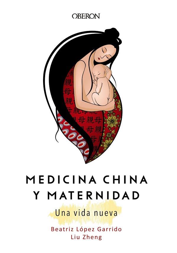 MEDICINA CHINA Y MATERNIDAD. UNA VIDA NUEVA | 9788441540439 | ZHENG, LIU/LÓPEZ GARRIDO, BEATRIZ | Llibres Parcir | Librería Parcir | Librería online de Manresa | Comprar libros en catalán y castellano online