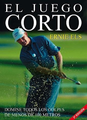 EL JUEGO CORTO DOMINE GOLPES DE MENOS 100 METROS | 9788479024833 | ERNIE ELS | Llibres Parcir | Llibreria Parcir | Llibreria online de Manresa | Comprar llibres en català i castellà online