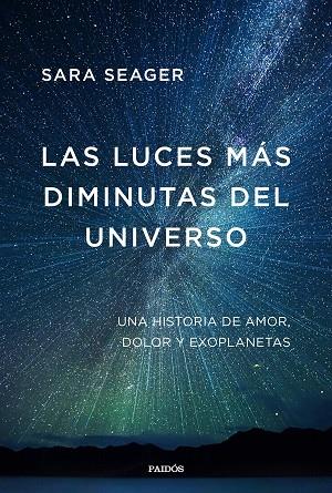 LAS LUCES MÁS DIMINUTAS DEL UNIVERSO | 9788449338281 | SEAGER, SARA | Llibres Parcir | Llibreria Parcir | Llibreria online de Manresa | Comprar llibres en català i castellà online
