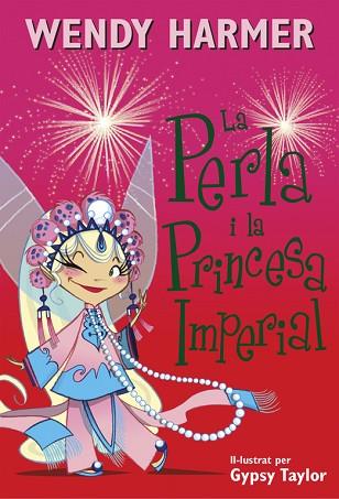 LA PERLA 17. LA PRINCESA IMPERIAL | 9788448845827 | TAYLOR, GYPSY/HARMER, WENDY | Llibres Parcir | Librería Parcir | Librería online de Manresa | Comprar libros en catalán y castellano online