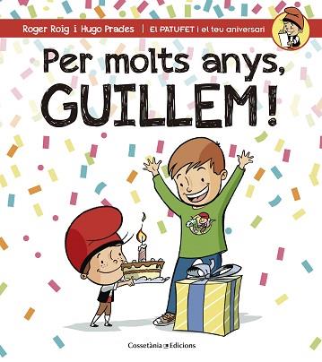 PER MOLTS ANYS GUILLEM (PATUFET I EL TEU ANIVERSARI) | 9788490345177 | ROIG CÉSAR, ROGER | Llibres Parcir | Llibreria Parcir | Llibreria online de Manresa | Comprar llibres en català i castellà online