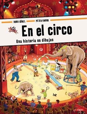 EN EL CIRCO (UNA HISTORIA EN DIBUJOS) | 9788496646773 | GOBEL, DORO/KNORR, PETER | Llibres Parcir | Librería Parcir | Librería online de Manresa | Comprar libros en catalán y castellano online