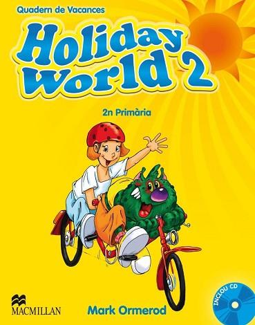 HOLIDAY WORLD 2 PRIMARIA CAT quadern vacances | 9780230422605 | ORMEROD MARK | Llibres Parcir | Librería Parcir | Librería online de Manresa | Comprar libros en catalán y castellano online