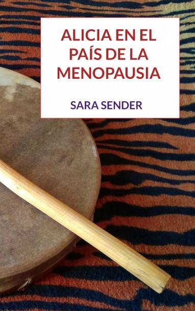 ALICIA EN EL PA¡S DE LA MENOPAUSIA. ALICIA EN EL PA¡S DE LA MENOPAUSIA | 9789463983921 | SENDER, SARA | Llibres Parcir | Llibreria Parcir | Llibreria online de Manresa | Comprar llibres en català i castellà online