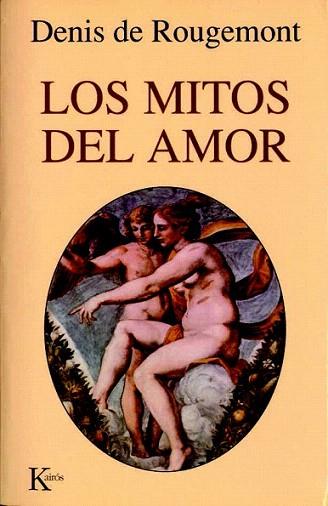 LOS MITOS DEL AMOR | 9788472454309 | DENIS DE ROUGEMONT | Llibres Parcir | Librería Parcir | Librería online de Manresa | Comprar libros en catalán y castellano online