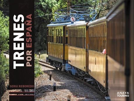 TRENES POR ESPAÑA | 9788491586210 | REBOREDO MANZANARES, SERGI | Llibres Parcir | Librería Parcir | Librería online de Manresa | Comprar libros en catalán y castellano online