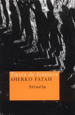 TIERRA DE FRONTERA | 9788478447237 | FATAH SHERKO | Llibres Parcir | Llibreria Parcir | Llibreria online de Manresa | Comprar llibres en català i castellà online