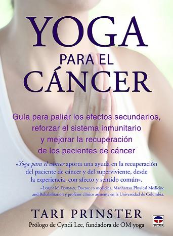YOGA PARA EL CÁNCER | 9788416676163 | PRINSTER, TARI | Llibres Parcir | Librería Parcir | Librería online de Manresa | Comprar libros en catalán y castellano online