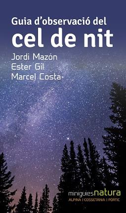 GUIA D' OBSERVACIO DEL CEL DE NIT (MINIGUIES NATURA) | 9788490344828 | MAZÓN BUESO, JORDI/COSTA VILA, MARCEL/GIL MARTÍN, ESTER | Llibres Parcir | Librería Parcir | Librería online de Manresa | Comprar libros en catalán y castellano online