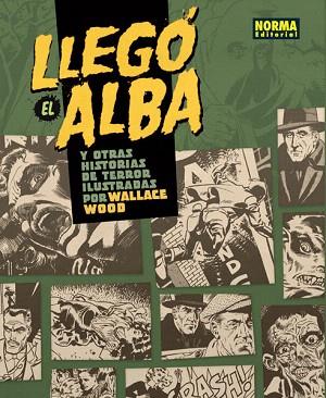 LLEGÓ EL ALBA Y OTRAS HISTORIAS DE TERROR ILUSTRADAS POR WALLACE WOOD | 9788467917987 | WOOD, WALLACE/ FOX, FELDSTEIN/ OLECK | Llibres Parcir | Llibreria Parcir | Llibreria online de Manresa | Comprar llibres en català i castellà online