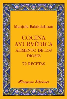 COCINA AYURVEDICA ALIMENTO DE LOS DIOSES | 9788478133765 | BALAKRISHNAN MANJULA | Llibres Parcir | Librería Parcir | Librería online de Manresa | Comprar libros en catalán y castellano online