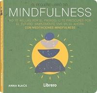 PEQUEÑO LIBRO DE MINDFULNESS | 9789463594387 | BLACK, ANNA | Llibres Parcir | Llibreria Parcir | Llibreria online de Manresa | Comprar llibres en català i castellà online