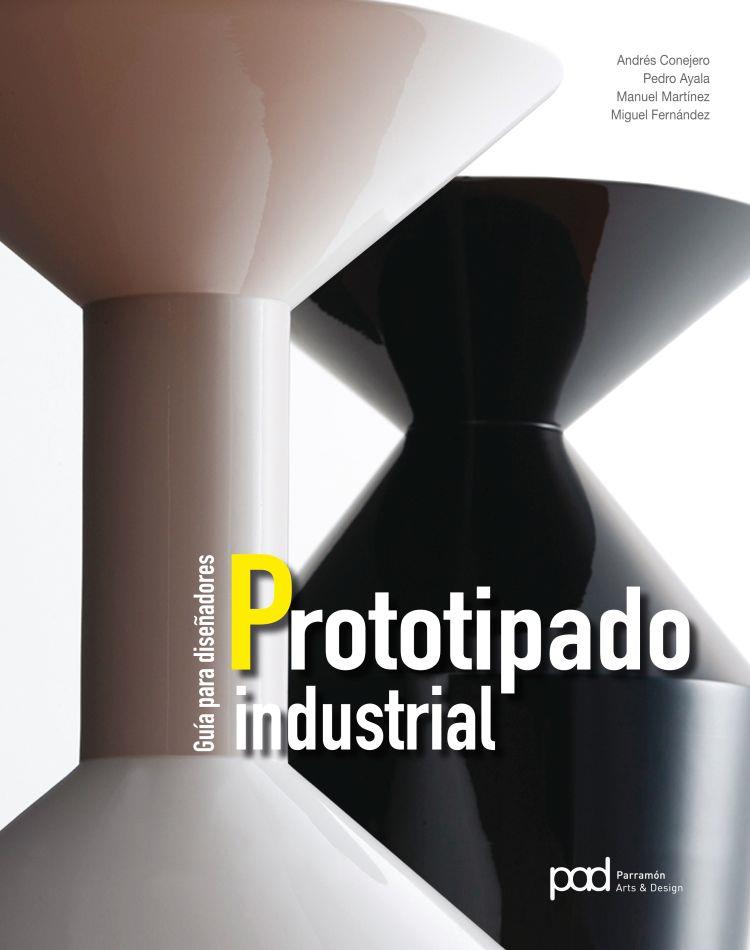 GUÍA PARA DISEÑADORES PROTOTIPADO INDUSTRIAL | 9788434210332 | CONEJERO RODILLA, ANDRÉS/AYALA LÓPEZ, PEDRO/MARTÍNEZ TORÁN, MANUEL/FERNÁNDEZ VICENTE, MIGUEL | Llibres Parcir | Llibreria Parcir | Llibreria online de Manresa | Comprar llibres en català i castellà online