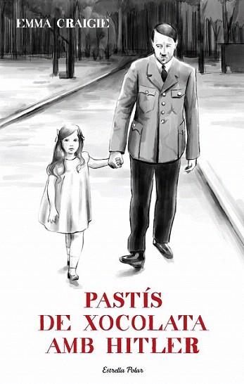 PASTIS DE XOCOLATA AMB HITLER | 9788499323770 | EMMA CRAIGIE | Llibres Parcir | Librería Parcir | Librería online de Manresa | Comprar libros en catalán y castellano online