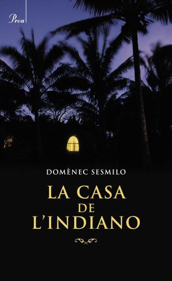 LA CASA DEL INDIANO | 9788482568812 | SESMILO D | Llibres Parcir | Librería Parcir | Librería online de Manresa | Comprar libros en catalán y castellano online