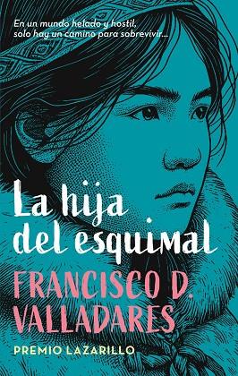 LA HIJA DEL ESQUIMAL | 9788468374024 | DIAZ VALLADARES, FRANCISCO | Llibres Parcir | Llibreria Parcir | Llibreria online de Manresa | Comprar llibres en català i castellà online