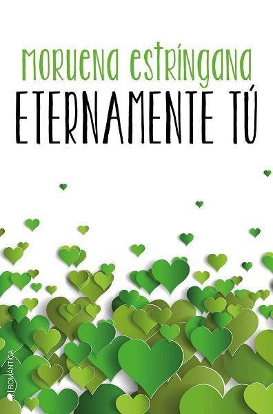 ETERNAMENTE TÚ | 9788416384563 | ESTRÍNGANA, MORUENA | Llibres Parcir | Librería Parcir | Librería online de Manresa | Comprar libros en catalán y castellano online