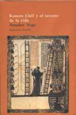 RAMON LLULL Y EL SECRETO DE LA VIDA | 9788478446001 | VEGA | Llibres Parcir | Librería Parcir | Librería online de Manresa | Comprar libros en catalán y castellano online