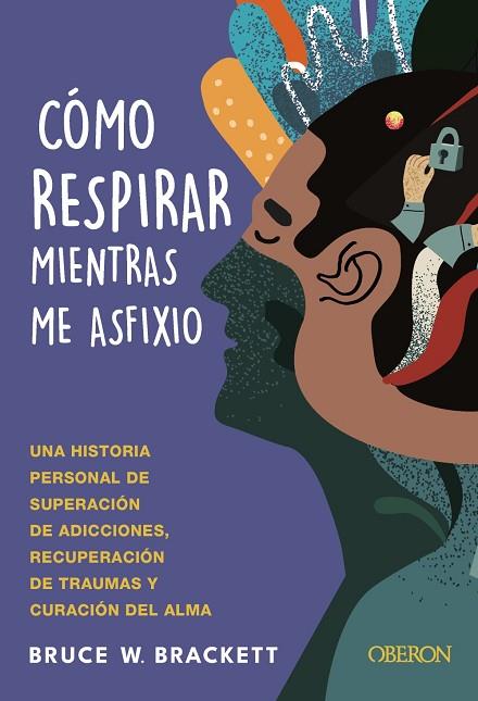 CÓMO RESPIRAR MIENTRAS ME ASFIXIO | 9788441551305 | BRACKETT, BRUCE | Llibres Parcir | Librería Parcir | Librería online de Manresa | Comprar libros en catalán y castellano online