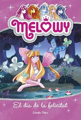 MELOWY. EL DIA DE LA FELICITAT | 9788491371847 | DANIELLE STAR | Llibres Parcir | Librería Parcir | Librería online de Manresa | Comprar libros en catalán y castellano online