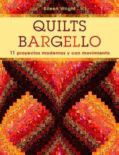 QUILTS BARGUELLO | 9788498745061 | WRIGHT, EILEEN | Llibres Parcir | Librería Parcir | Librería online de Manresa | Comprar libros en catalán y castellano online