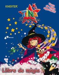 TINA SUPERBRUIXA LLIBRE DE MAGIA | 9788483048146 | KNISTER | Llibres Parcir | Librería Parcir | Librería online de Manresa | Comprar libros en catalán y castellano online