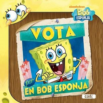 VOTA EN BOB ESPONJA | 9788447460922 | Llibres Parcir | Librería Parcir | Librería online de Manresa | Comprar libros en catalán y castellano online